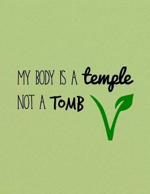 Cover of My Body is a Temple Not a Tomb