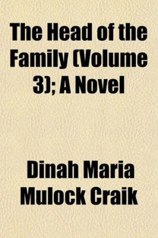 Cover of The Head of the Family (Volume 3); A Novel