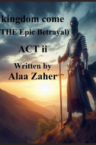 Cover of Kingdom Come - The Epic Betrayal (Act II)