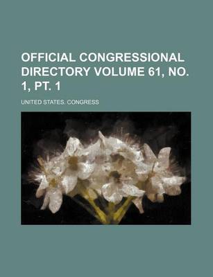 Book cover for Official Congressional Directory Volume 61, No. 1, PT. 1