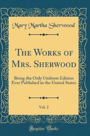 Cover of The Works of Mrs. Sherwood, Vol. 2