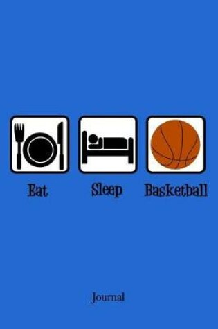 Cover of Eat Sleep Basketball Journal