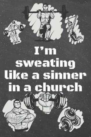 Cover of I'm sweating like a sinner in a church