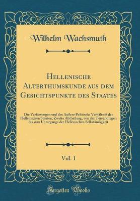 Book cover for Hellenische Alterthumskunde Aus Dem Gesichtspunkte Des Staates, Vol. 1