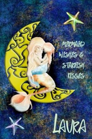 Cover of Mermaid Wishes and Starfish Kisses Laura