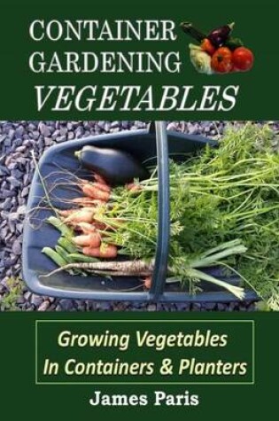 Cover of Container Gardening - Vegetables