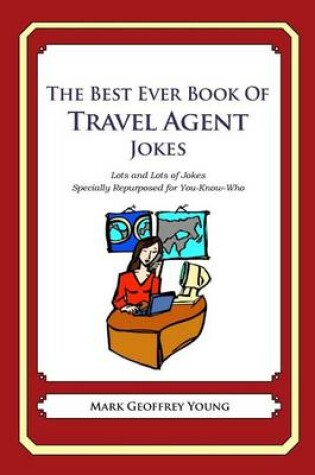 Cover of The Best Ever Book of Travel Agent Jokes