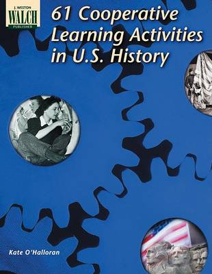 Book cover for 61 Cooperative Learning Activities in U.S. History