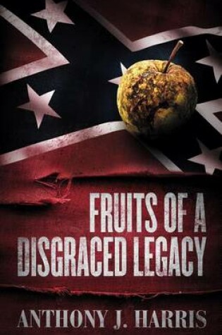 Cover of Fruits of a Disgraced Legacy