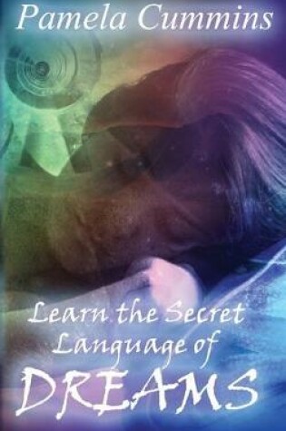 Cover of Learn the Secret Language of Dreams