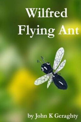 Cover of Wilfred Flying Ant