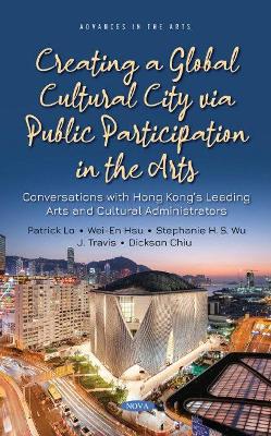 Book cover for Creating a Global Cultural City via Public Participation in the Arts