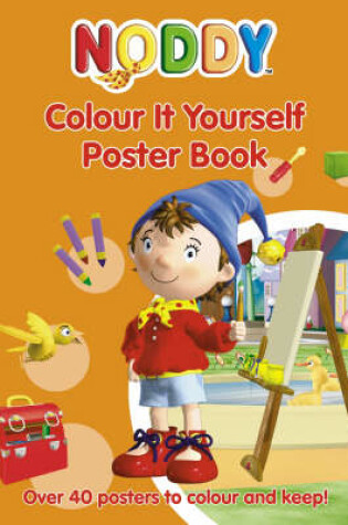 Cover of Noddy Colour it Yourself Poster Book