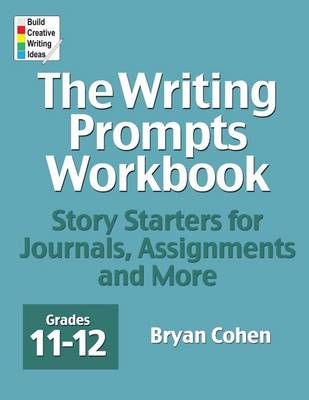 Book cover for The Writing Prompts Workbook, Grades 11-12