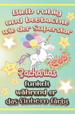 Cover of Bleib ruhig und beobachte wie Superstar Zacharias funkelt während sie das Einhorn färbt