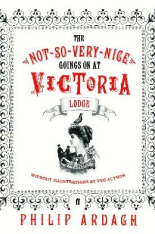 Cover of The Not-So-Very-Nice-Goings-On at Victoria Lodge