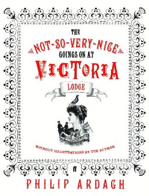 Book cover for The Not-So-Very-Nice-Goings-On at Victoria Lodge