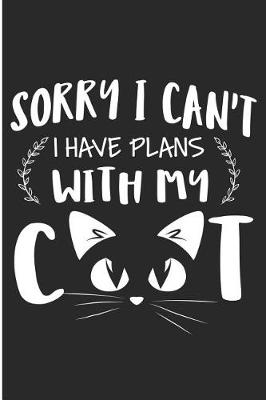 Book cover for Sorry I Can't I Have Plans with My Cat