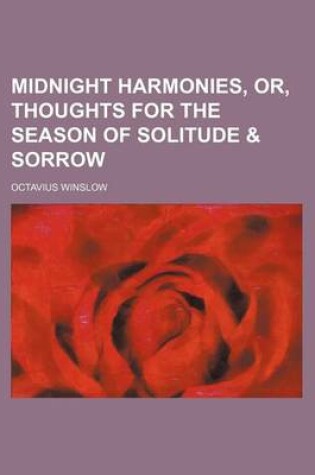 Cover of Midnight Harmonies, Or, Thoughts for the Season of Solitude & Sorrow