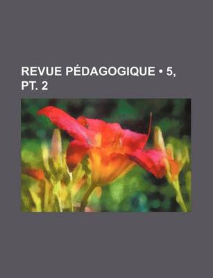 Book cover for Revue Pedagogique (5, PT. 2)