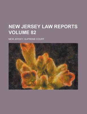 Book cover for New Jersey Law Reports Volume 82