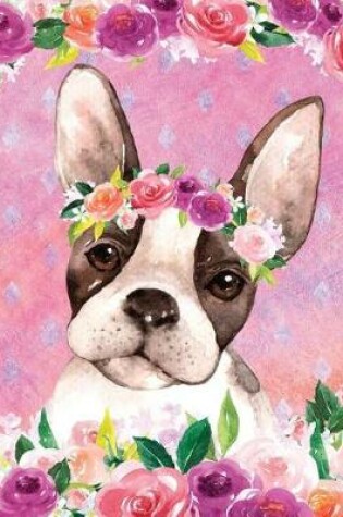 Cover of My Big Fat Journal Notebook For Dog Lovers Boston Terrier In Flowers