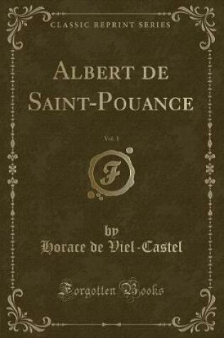 Cover of Albert de Saint-Pouance, Vol. 1 (Classic Reprint)