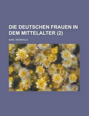 Book cover for Die Deutschen Frauen in Dem Mittelalter (2)