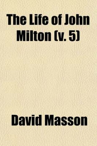 Cover of The Life of John Milton (V. 5)