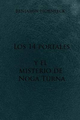 Book cover for Los 14 Portales y El Misterio de Noga Turna