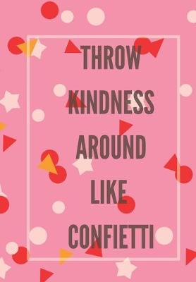 Book cover for Throw Kindness Around Like Confetti