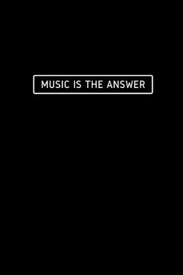 Book cover for Music Is The Answer