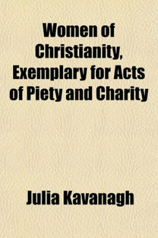 Cover of Women of Christianity, Exemplary for Acts of Piety and Charity