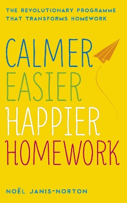 Book cover for Calmer, Easier, Happier Homework