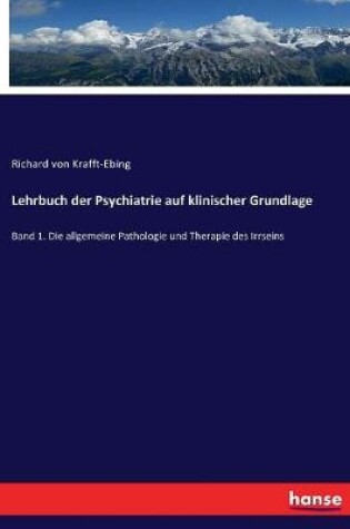 Cover of Lehrbuch der Psychiatrie auf klinischer Grundlage