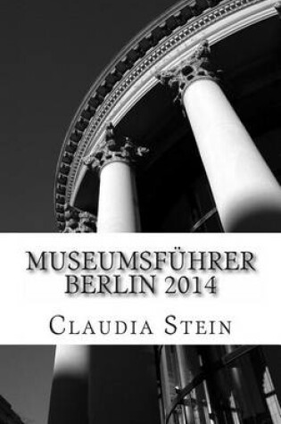 Cover of Museumsfuhrer Berlin 2014