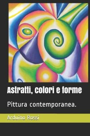 Cover of Astratti, colori e forme