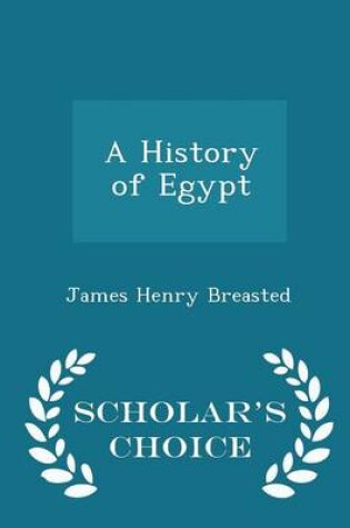 Cover of A History of Egypt - Scholar's Choice Edition
