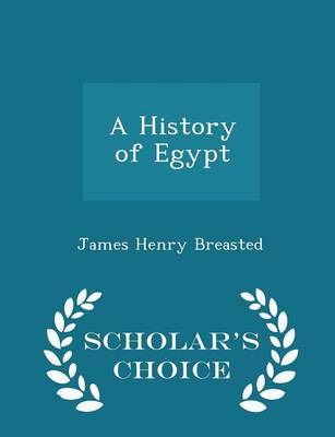 Book cover for A History of Egypt - Scholar's Choice Edition