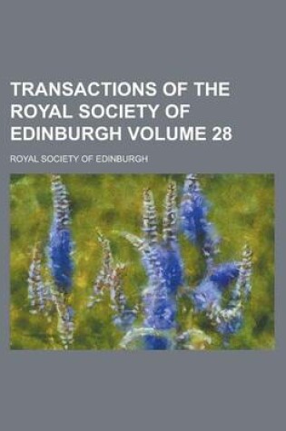 Cover of Transactions of the Royal Society of Edinburgh Volume 28