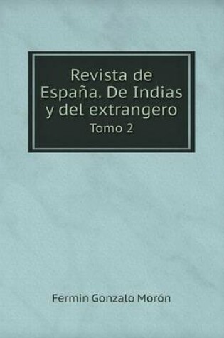 Cover of Revista de Espa�a. De Indias y del extrangero Tomo 2
