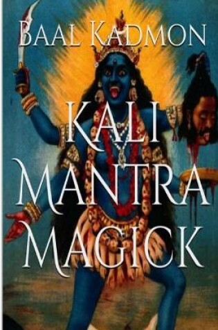 Cover of Kali Mantra Magick