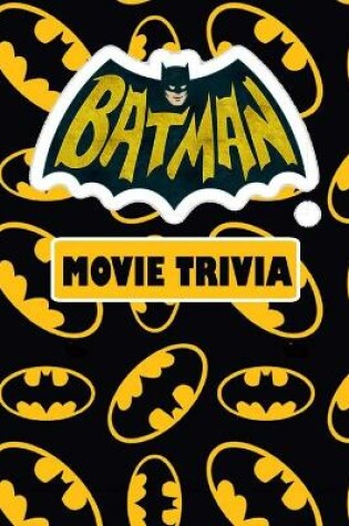 Cover of Batman Movie Trivia