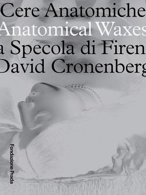 Book cover for Anatomical Waxes - The Specola of Florence - David Cronenberg