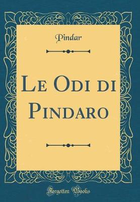 Book cover for Le Odi Di Pindaro (Classic Reprint)