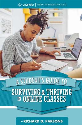 Book cover for A Student's Guide to Surviving & Thriving in Online Classes