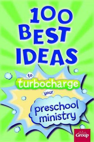 Cover of 100 Best Ideas to Turbocharge Your Preschool Ministry