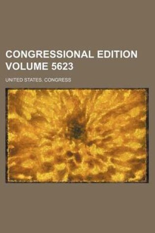 Cover of Congressional Edition Volume 5623