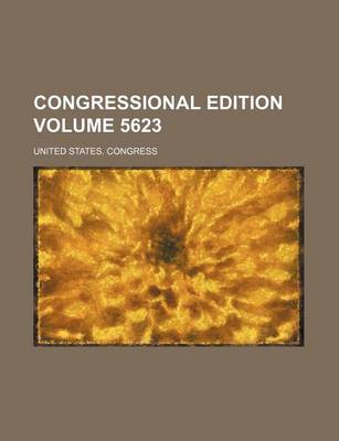 Book cover for Congressional Edition Volume 5623