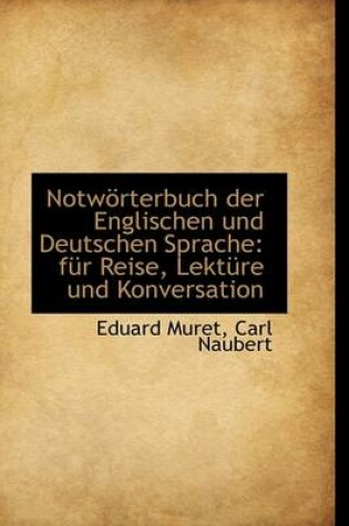 Cover of Notw Rterbuch Der Englischen Und Deutschen Sprache